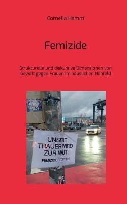 Femizide - Cornelia Hamm