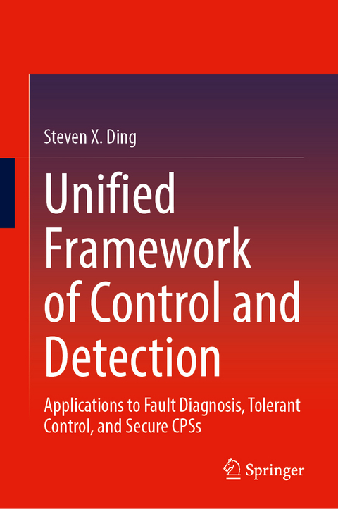 Unified Framework of Control and Detection - Steven X. Ding
