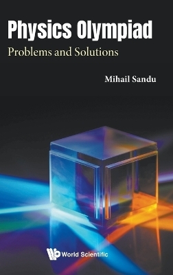 Physics Olympiad: Problems And Solutions - Mihail Sandu