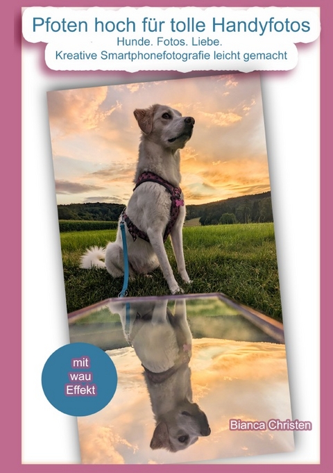 Pfoten hoch f&uuml;r tolle Handyfotos - Bianca Christen