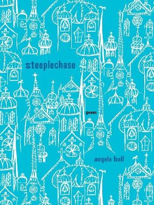 Steeplechase - Angela Ball