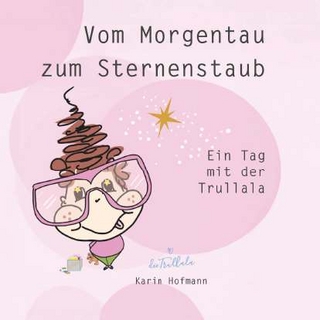 Vom Morgentau zum Sternenstaub