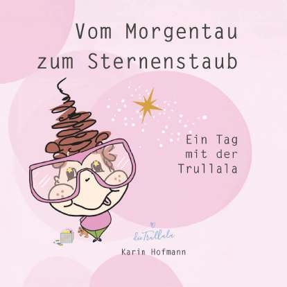 Vom Morgentau zum Sternenstaub - Karin Hofmann