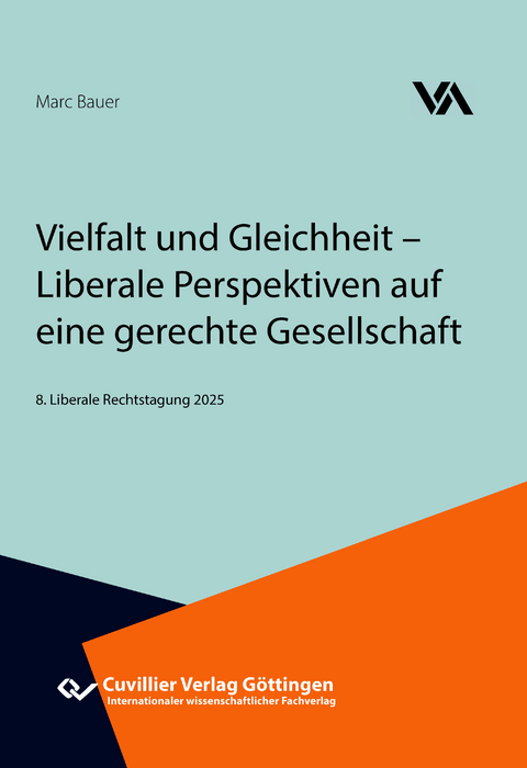 Vielfalt und Gleichheit &ndash; Liberale Perspektiven auf eine gerechte Gesellschaft - 