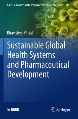 Sustainable Global Health Systems and Pharmaceutical Development - Bhavishya Mittal