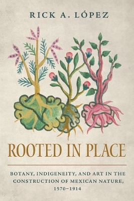 Rooted in Place - Rick A. L&oacute;pez