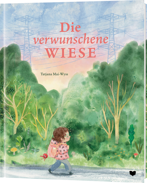 Die verwunschene Wiese - Tatjana Mai-Wyss