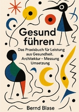 Gesund f&uuml;hren - Bernd Blase