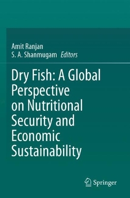Dry Fish: A Global Perspective on Nutritional Security and Economic Sustainability - 