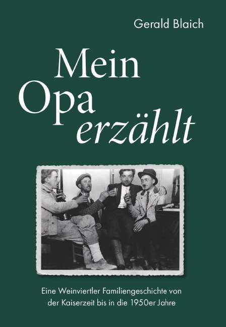 Mein Opa erzählt - Gerald Blaich