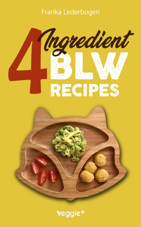 4-Ingredient BLW Recipes - Franka Lederbogen
