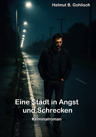 Eine Stadt in Angst und Schrecken