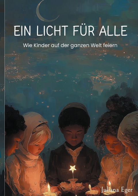 Ein Licht f&uuml;r Alle - Juliana Eger