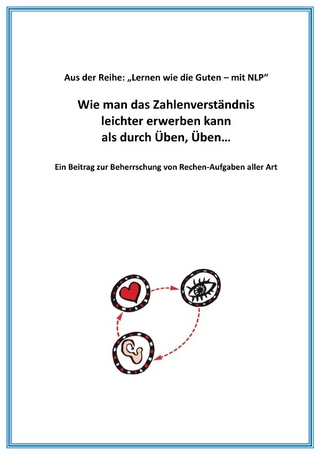Visuelles Lernen / Wie man das Zahlenverständnis leichter erlernen kann als durch Üben, Üben…