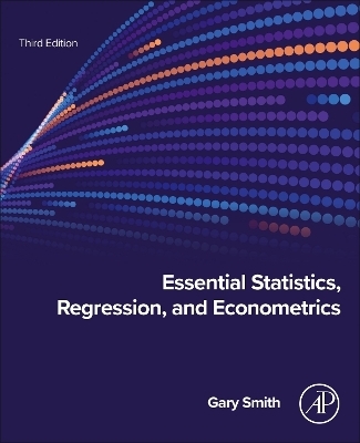 Essential Statistics, Regression, and Econometrics - Gary Smith