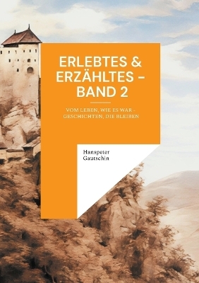 Erlebtes & Erzähltes - Band 2