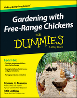 Gardening with Free-Range Chickens For Dummies - Bonnie Jo Manion, Rob Ludlow