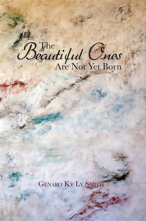 The Beautiful Ones Are Not Yet Born - Genaro Smith