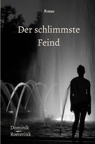 Der schlimmste Feind