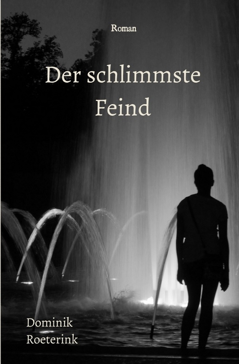 Der schlimmste Feind - Dominik Roeterink