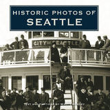Historic Photos of Seattle - 