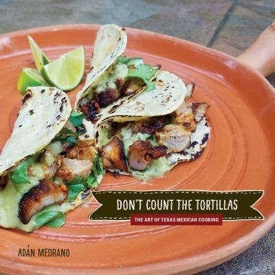 Don't Count the Tortillas - Adán Medrano
