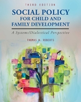Social Policy for Child and Family Development - Roberts, Thomas W.