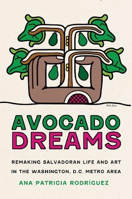 Avocado Dreams - Ana Patricia Rodr&iacute;guez