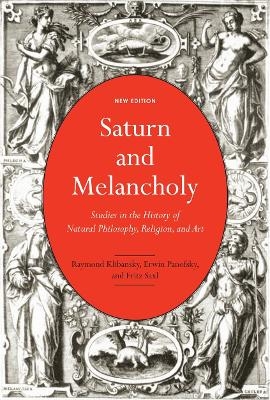 Saturn and Melancholy - Raymond Klibansky, Erwin Panofsky, Fritz Saxl