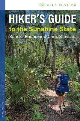 Hiker's Guide to the Sunshine State - Sandra Friend, Chris Stevens