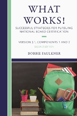 What Works! Successful Strategies for Pursuing National Board Certification - Bobbie Faulkner