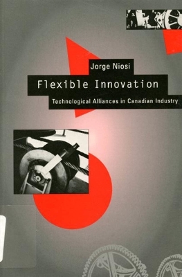 Flexible Innovation - Jorge Niosi, Maryse Bergeron