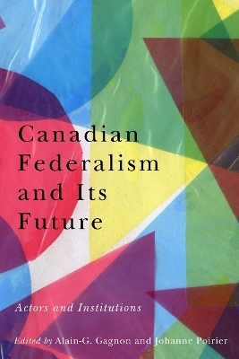 Canadian Federalism and Its Future - 