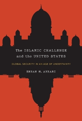 The Islamic Challenge and the United States - Ehsan M. Ahrari
