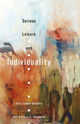 Serious Leisure and Individuality - Elie Cohen-Gewerc, Robert A. Stebbins