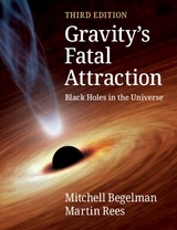 Gravity's Fatal Attraction - Begelman, Mitchell; Rees, Martin