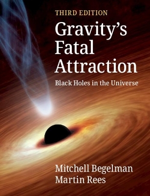 Gravity's Fatal Attraction - Mitchell Begelman, Martin Rees