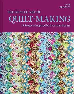 The Gentle Art of Quilt-Making - Jane Brocket