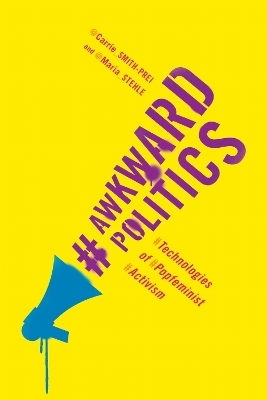 Awkward Politics - Carrie Smith-Prei, Maria Stehle