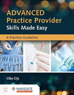 Advanced Practice Provider Skills Made Easy: a Practice Guideline - Obi Oji