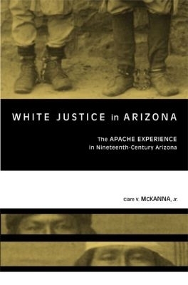 White Justice in Arizona - Clare V. McKanna