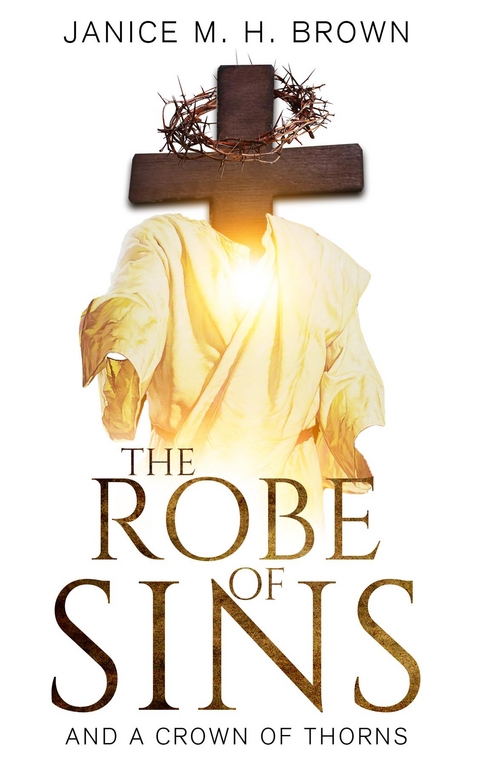 The Robe Of Sins - Janice M.H. Brown