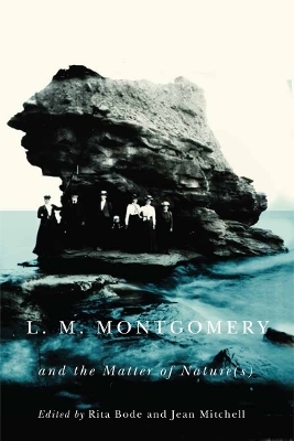 L.M. Montgomery and the Matter of Nature(s) - 