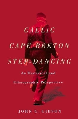 Gaelic Cape Breton Step-Dancing - John G. Gibson