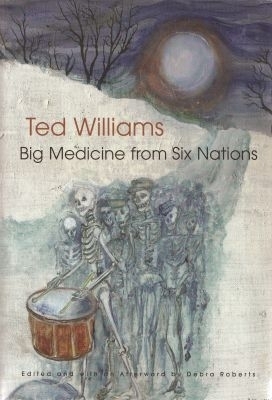 Big Medicine from Six Nations - Ted C. Williams