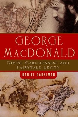George MacDonald - Daniel Gabelman
