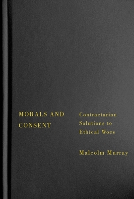Morals and Consent - Malcolm Murray
