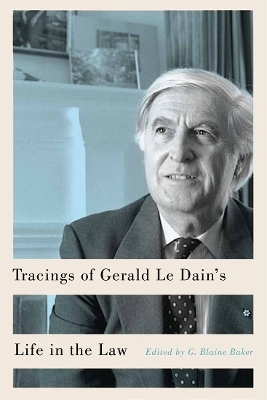 Tracings of Gerald Le Dain's Life in the Law - 