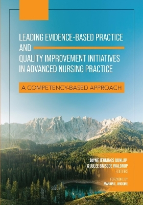 Leading Evidence-Based Practice and Quality Improvement Initiatives in Advanced Nursing Practice