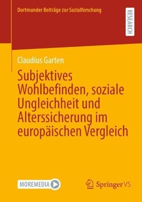 Subjektives Wohlbefinden, soziale Ungleichheit und Alterssicherung im europ&auml;ischen Vergleich - Claudius Garten